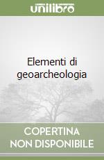 Elementi di geoarcheologia libro