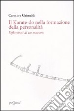 Il karate-do nella formazione della personalità. Riflessioni di un maestro