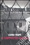 Il cappotto bianco libro di Trapè Luana