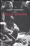 Nelle rovine libro di Yessayan Zebal