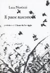 Il paese nascosto libro di Nicoletti Luca