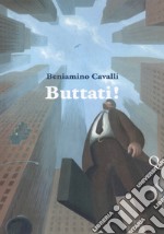 Buttati! libro