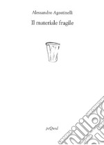 Il materiale fragile libro