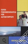 Guida psicogeografica per autostoppisti libro