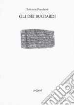 Gli dei bugiardi libro