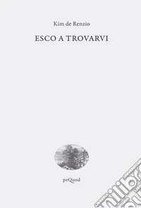 Esco a trovarvi