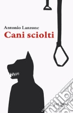 Cani sciolti libro