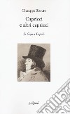 Capricci e altri capricci. Da Goya a Tiepolo. Ediz. illustrata libro di Rizzuto Giuseppe