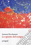 Lo spirito del tempo libro