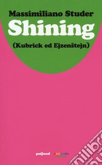 Shining (Kubrick ed Ejzenstejn)