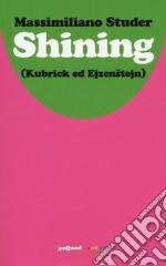 Shining (Kubrick ed Ejzenstejn) libro