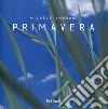 Primavera. Ediz. illustrata libro