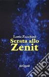 Serata allo zenit libro di Zecchini Loris