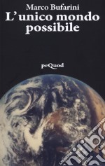 L'unico mondo possibile libro