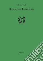 Dendrocronologia umana libro