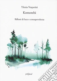 Komorebi. Riflessi di luce e consapevolezza
