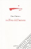 Nell'ora dell'aurora libro