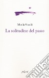 La solitudine del passo libro