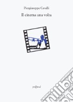 Il cinema una volta