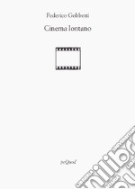 Cinema lontano libro