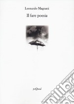 Il fare poesia libro