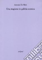 Una stagione in gabbia scenica libro