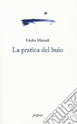 La pratica del buio libro