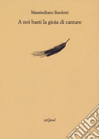 A noi basti la gioia di cantare libro