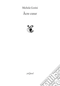Âcre coeur libro