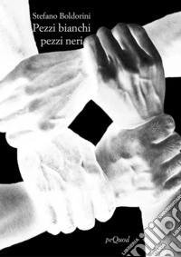 Pezzi bianchi pezzi neri libro