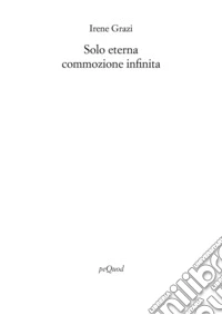 Solo eterna commozione infinita libro