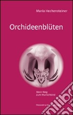 Orchideenblüten. Mein weg zum Wunschkind