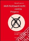 Mehrheitswahlrecht contra Proporz. Die Senatswahlkreise in Südtirol 1988-2012 libro