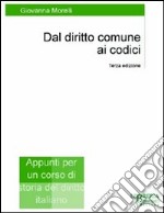 Dal diritto comune ai codici. Appunti per un corso di storia del diritto