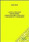 ... E se gli italiani imparassero a pronunciare l'italiano? (... quasi quasi provo ad insegnarglielo) libro