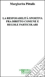 La responsabilità sportiva fra diritto comune e regole particolari