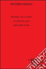 Normative, casi e circolari nel diritto del lavoro della gente di mare libro