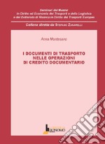 I documenti di trasporto nelle operazioni di credito documentario libro