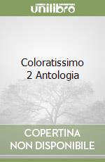 Coloratissimo 2 Antologia libro