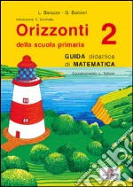 Orizzonti. Matematica. Per la Scuola elementare. Vol. 2 libro