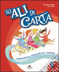 Su Ali Di Carta 1 Mat/inf/sci libro
