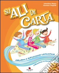 Su ali di carta. Per la 2ª classe elementare libro