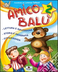 Amico Balù. Per la 2ª classe elementare. Con e-book libro