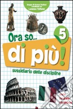 Ora so... Sussidiario delle discipline. Area antropologica. Per la 5ª classe elementare. Con e-book libro