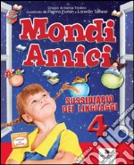 Mondi amici. Per la Scuola elementare. Con e-book. Con espansione online libro