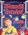 Mondi amici. Per la Scuola elementare. Con e-book. Con espansione online libro