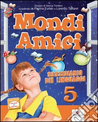 Mondi amici. Per la Scuola elementare. Con e-book. Con espansione online libro