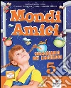 Mondi amici. Per la Scuola elementare. Con e-book. Con espansione online libro