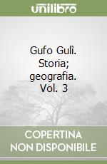 Gufo Gulì. Storia; geografia. Vol. 3 libro