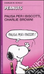 Pausa per i biscotti, Charlie Brown! libro